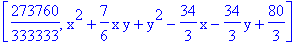 [273760/333333, x^2+7/6*x*y+y^2-34/3*x-34/3*y+80/3]